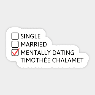 Mentally Dating Timothee Chalamet (Black) Sticker